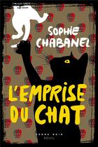 Couverture du livre « L'emprise du chat » de Sophie Chabanel aux éditions Seuil