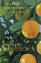 Couverture du livre « Violette sur l'herbe à la renverse » de Lana Del Rey aux éditions Seuil