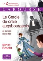 Couverture du livre « Le cercle de craie augsbourgeois et autres histoires » de Bertolt Brecht aux éditions Larousse