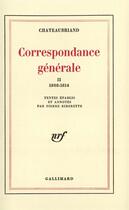 Couverture du livre « Correspondance générale t.2 » de François-René De Chateaubriand aux éditions Gallimard