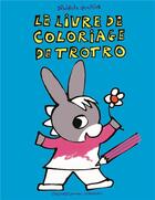 Couverture du livre « Le livre de coloriage de Trotro » de Benedicte Guettier aux éditions Gallimard Jeunesse Giboulees