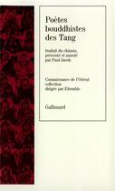 Couverture du livre « Poètes bouddhistes des tang » de Collectif Gallimard aux éditions Gallimard