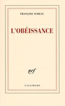 Couverture du livre « L'obéissance » de Francois Sureau aux éditions Gallimard