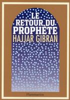 Couverture du livre « Le retour du prophète » de Hajjar Gibran aux éditions Flammarion