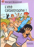 Couverture du livre « L'ete catastrophe ! » de Margot Bosonnet aux éditions Flammarion