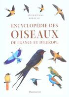 Couverture du livre « Encyclopédie des oiseaux de France et d'Europe » de Rob Hume et Peter Hayman aux éditions Flammarion