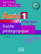 Couverture du livre « AMIS ET COMPAGNIE : A1 ; guide pédagogique » de Samson Barbara aux éditions Cle International