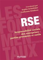 Couverture du livre « RSE, responsabilité sociale des entreprises : parties prenantes et outils » de Sophie Grunfelder et Guillaume Delalieux et Collectif aux éditions Dunod