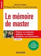 Couverture du livre « Le memoire de master - 6e ed. - piloter un memoire, rediger un rapport, preparer une soutenance » de Kalika/Mouricou aux éditions Dunod