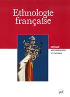 Couverture du livre « REVUE D'ETHNOLOGIE FRANCAISE n.2 : Espagne ; anthropologie et cultures (avril/juin 2000) » de Revue D'Ethnologie Francaise aux éditions Puf