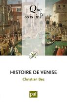 Couverture du livre « Histoire de Venise (4e édition) » de Christian Bec aux éditions Que Sais-je ?