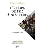 Couverture du livre « L'Europe de 1815 à nos jours (3e édition) » de Georges-Henri Soutou aux éditions Puf