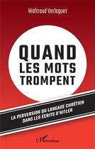 Couverture du livre « Mein kampf et langage chrétien : quand les mots trompent » de Waltraud Verlaguet aux éditions L'harmattan