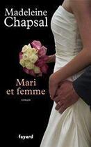 Couverture du livre « Mari et femme » de Madeleine Chapsal aux éditions Fayard