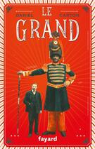 Couverture du livre « Le grand » de Daniel Carton aux éditions Fayard