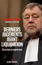 Couverture du livre « Derniers jugements avant liquidation ; 35 ans dans la magistrature » de Gilbert Thiel et Daniel Carton aux éditions Albin Michel