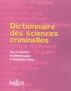 Couverture du livre « Dictionnaire des sciences criminelles » de Lopez-G+Tzitzis-S aux éditions Dalloz