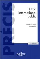 Couverture du livre « Droit international public (13e édition) » de Yann Kerbrat et Pierre-Marie Dupuy aux éditions Dalloz