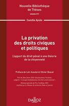 Couverture du livre « La privation des droits civiques et politiques » de Camille Aynes aux éditions Dalloz