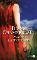 Couverture du livre « Avant la tempête » de Diane Chamberlain aux éditions Presses De La Cite