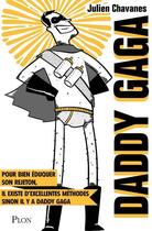 Couverture du livre « Daddy gaga » de Julien Chavanes aux éditions Plon