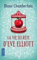 Couverture du livre « La vie secrète d'Eve Elliott » de Diane Chamberlain aux éditions Pocket