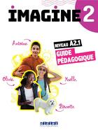 Couverture du livre « Imagine 2 ; FLE ; guide pédagogique ; A2.1 » de Marie-Noelle Cocton et Florence Guemas aux éditions Didier