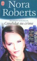 Couverture du livre « Lieutenant Eve Dallas Tome 9 : candidat au crime » de Nora Roberts aux éditions J'ai Lu