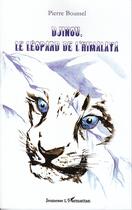 Couverture du livre « Djinou; le léopard de l'Himalaya » de Pierre Boussel aux éditions Editions L'harmattan