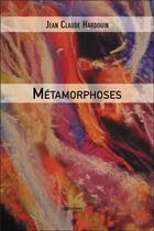 Couverture du livre « Métamorphoses » de Jean-Claude Hardouin aux éditions Editions Du Net
