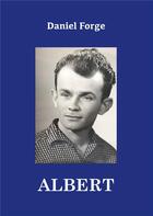 Couverture du livre « Albert » de Forge Daniel aux éditions Books On Demand