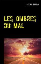 Couverture du livre « Les ombres du mal » de Spreux Celine aux éditions Books On Demand