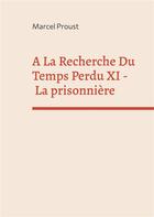 Couverture du livre « À la recherche du temps perdu t.5 ; la prisonnière » de Marcel Proust aux éditions Books On Demand