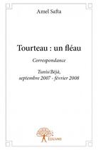 Couverture du livre « Tourteau : un fleau » de Amel Safta aux éditions Edilivre