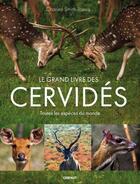 Couverture du livre « Le grand livre des cerfs : toutes les espèces du monde » de Charles Smith-Jones aux éditions Gerfaut