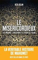 Couverture du livre « Le miséricordieux » de Reza Aslan aux éditions Les Arenes