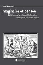 Couverture du livre « Imaginaire et pensée : Désiré Erasme, Martin Luther, Nicolas de Cues : trois imaginaires, trois modèles de pensée » de Olivier Rimbault aux éditions Presses Universitaires De Perpignan