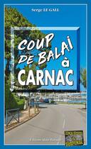 Couverture du livre « Coup de balai à Carnac » de Serge Le Gall aux éditions Editions Alain Bargain