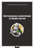 Couverture du livre « Dictionnaire scientifique et érudit du pet » de  aux éditions Glenat