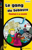 Couverture du livre « Le gang du Sébasto ; chantage à la lilloise » de Josette Wouters aux éditions Aubane