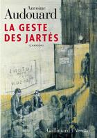 Couverture du livre « La geste des jartés » de Antoine Audouard aux éditions Versilio