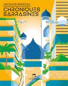Couverture du livre « Chroniques sarrasines » de Jacques Boireau aux éditions Moutons Electriques