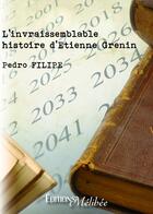 Couverture du livre « L'invraissemblable histoire d'Etienne Grenin » de Pedro Filipe aux éditions Les Editions Melibee