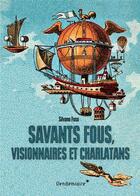 Couverture du livre « Savants fous, visionnaires et charlatans » de Fuso Silvano aux éditions Vendemiaire