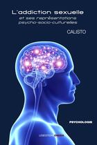 Couverture du livre « L'addiction sexuelle » de Calisto aux éditions Ovadia