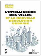 Couverture du livre « L'intelligence des villes et la révolution urbaine » de Bernard Stiegler aux éditions Fyp