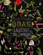 Couverture du livre « Bras, le goût du jardin » de Cindy Chapelle et Yannick Fourie aux éditions Plume De Carotte