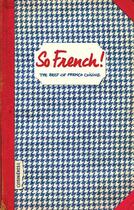 Couverture du livre « So french! the best of french cuisine » de Sonia Ezgulian aux éditions Les Cuisinieres