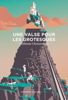 Couverture du livre « Une valse pour les grotesques » de Guillaume Chamanadjian aux éditions Aux Forges De Vulcain