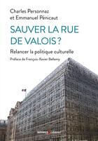 Couverture du livre « Sauver la rue de Valois ? relancer la politique culturelle » de Emmanuel Penicaut et Charles Personnaz aux éditions Lemieux